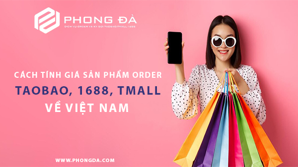 Cách tính giá Order taobao về Việt Nam