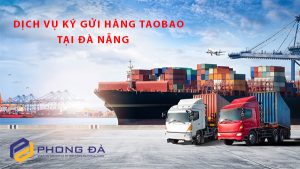 Dịch vụ ký gửi Taobao tại Đà Nẵng